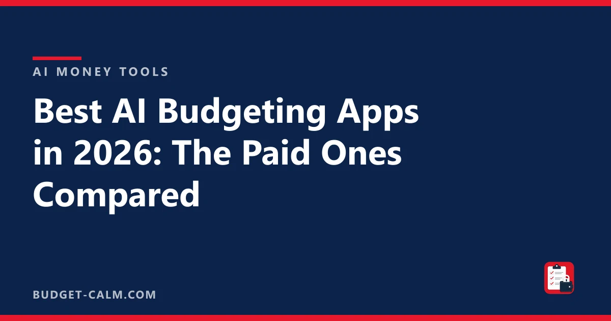 Best AI Budgeting Apps in 2026: The Paid Ones Compared — title card